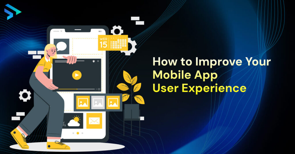 How to Improve Your Mobile App User Experience  -Techspian